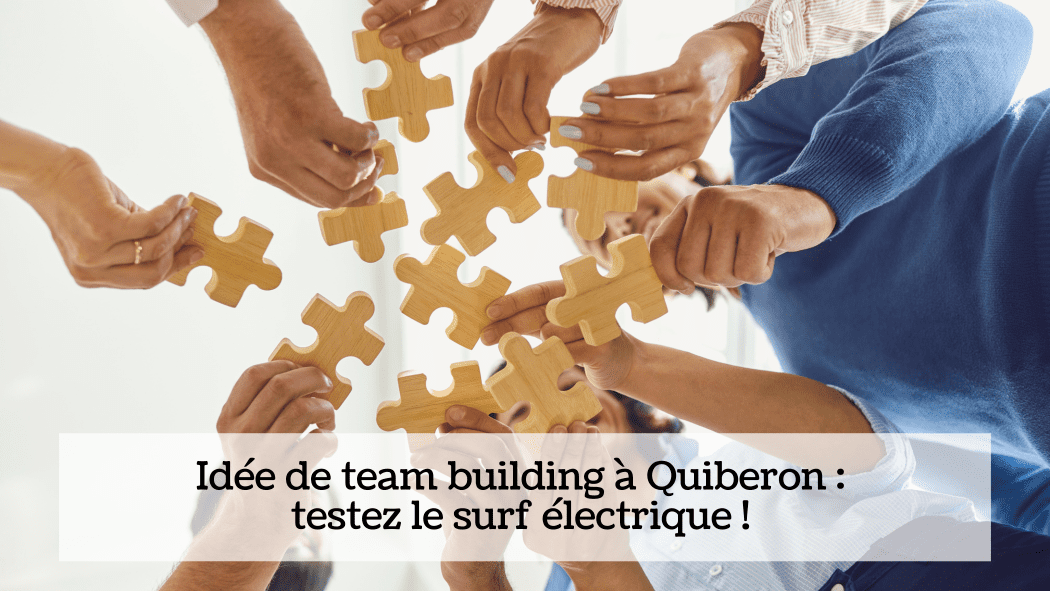 Activité cohésion d'équipe team building Quiberon